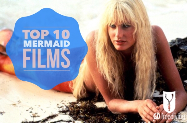 Go Freediving - Top Ten Mermaid Films