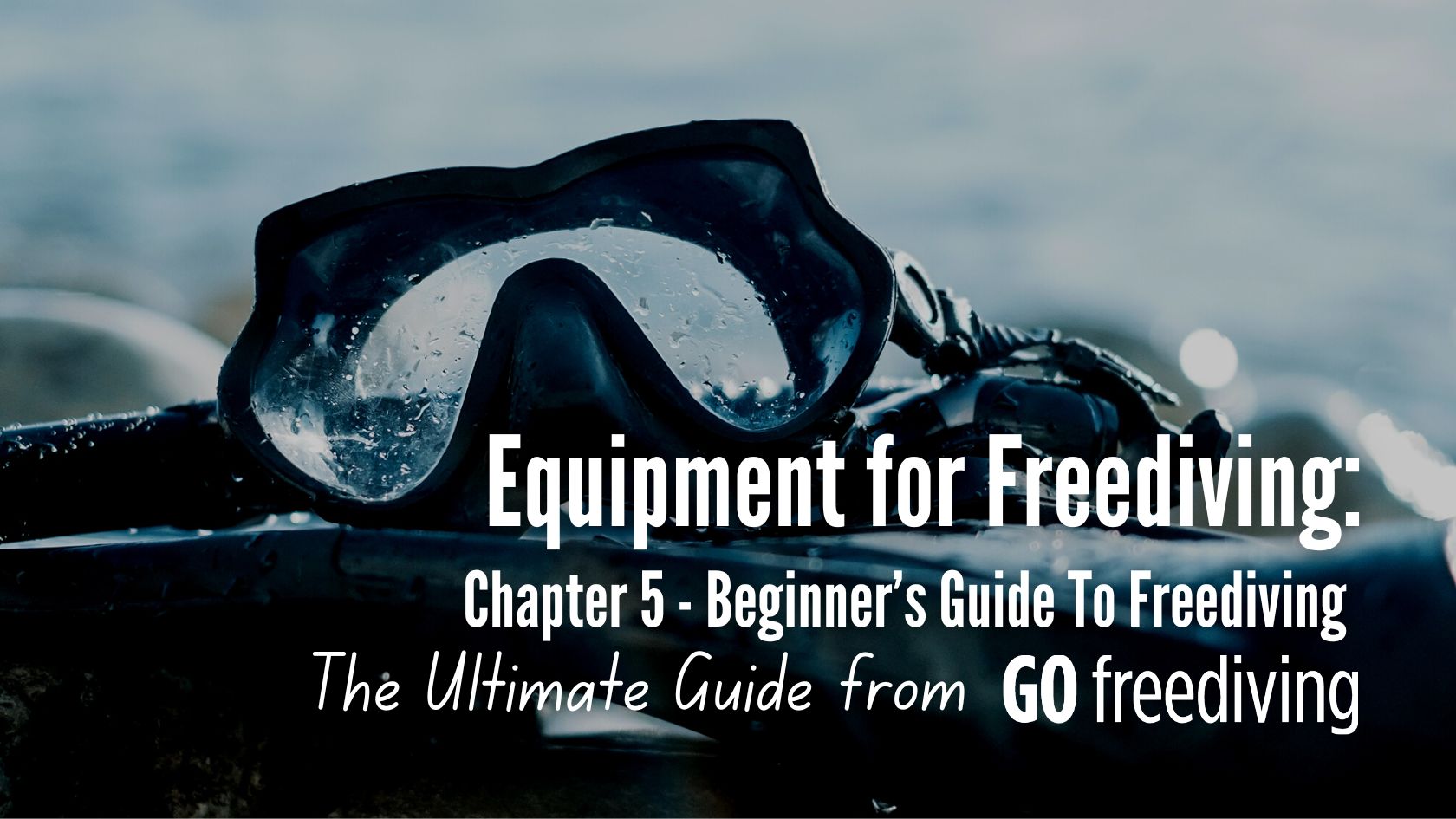 Equipment for Freediving - Go Freediving